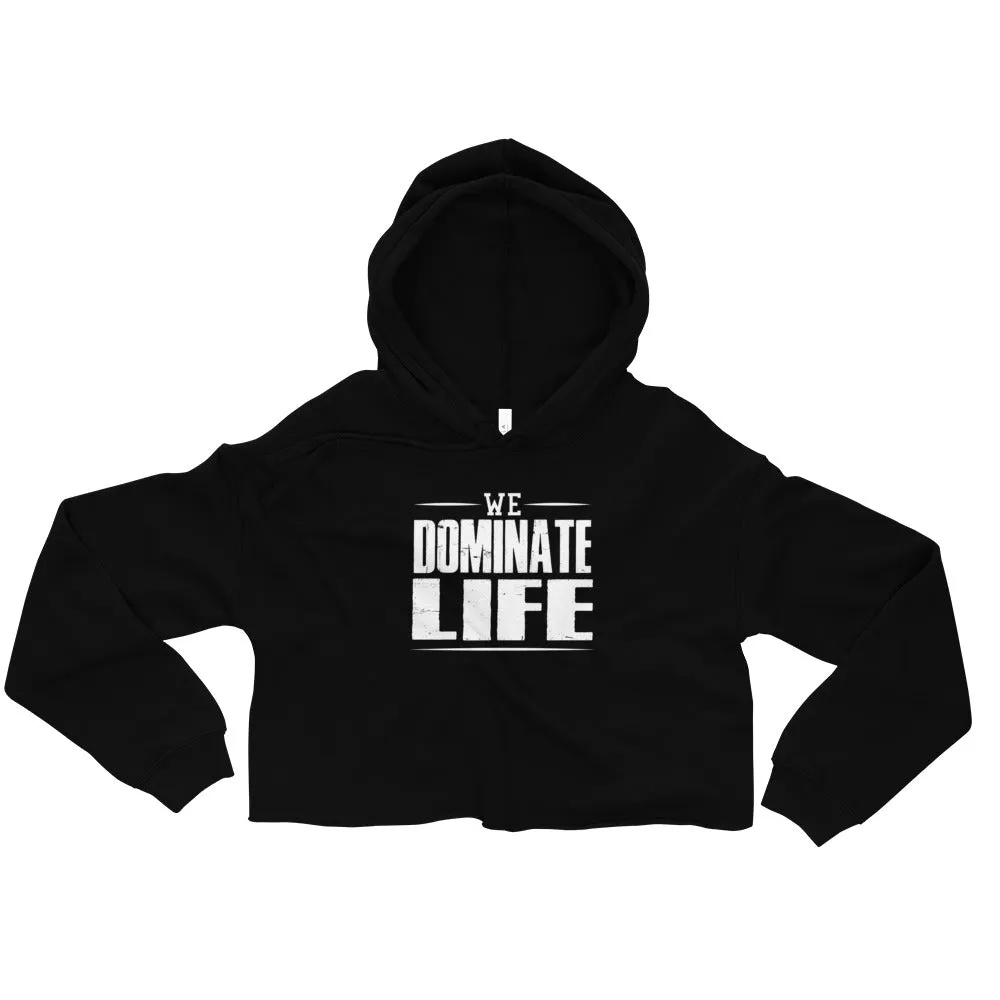 We Dominate Life Crop Hoodie